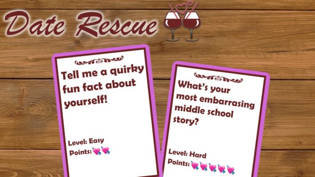 Wood background with two white cards with black writing and pink outlining that reads: "Tell me a fun fact about yourself!" and another, angled to the right next to it, that reads: "Tell me a quirky fun fact about yourself." The first says "Level: Easy" with two heart emojis and the second says "Level: Hard" with four heart emojis. Date Rescue is on the top in maroon letters with gray outlining and two wine glasses clanking together.