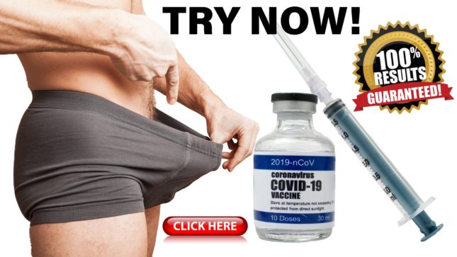 A whgite man holding his gray boxer-briefs out pointing down. "TRY NOW" is written in uppercase, black, bold letters. There is a syringe and a vile that says COVID-19 vaccine on it, with blue lines above and under the words. The syringe is big and blue next to it. There is a black and gold circle that says "100% gauranteed".